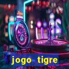 jogo tigre plataforma nova